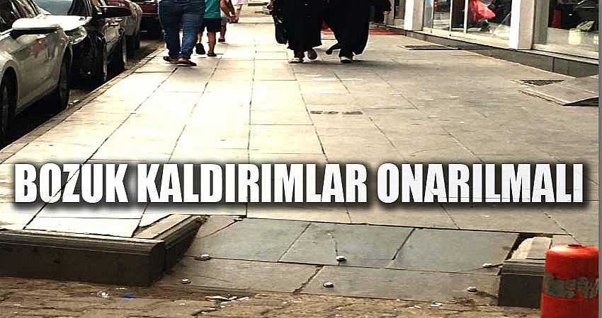 BOZUK KALDIRIMLAR ONARILMALI