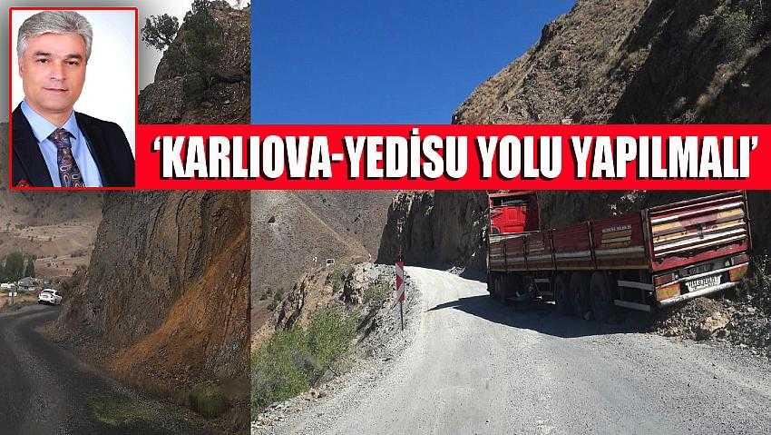 ‘Karlıova-Yedisu yolu yapılmalı’